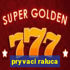 pryvaci raluca